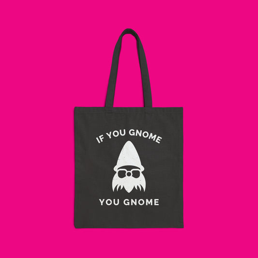 If You Gnome You Gnome Tote Bag